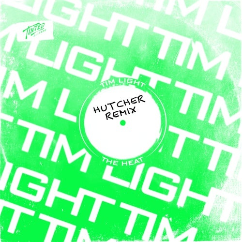 Tim Light - The Heat (Hutcher Extended Remix) [TINT0254DJ]